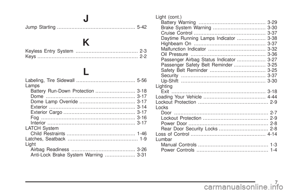 GMC CANYON 2006  Owners Manual J
Jump Starting.................................................5-42
K
Keyless Entry System....................................... 2-3
Keys.............................................................