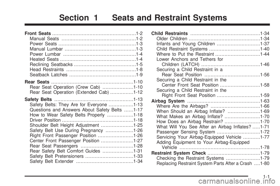 GMC CANYON 2006  Owners Manual Front Seats......................................................1-2
Manual Seats................................................1-2
Power Seats..................................................1-3
Ma