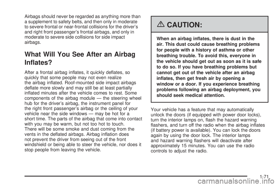 GMC CANYON 2006 Manual PDF Airbags should never be regarded as anything more than
a supplement to safety belts, and then only in moderate
to severe frontal or near-frontal collisions for the driver’s
and right front passenger