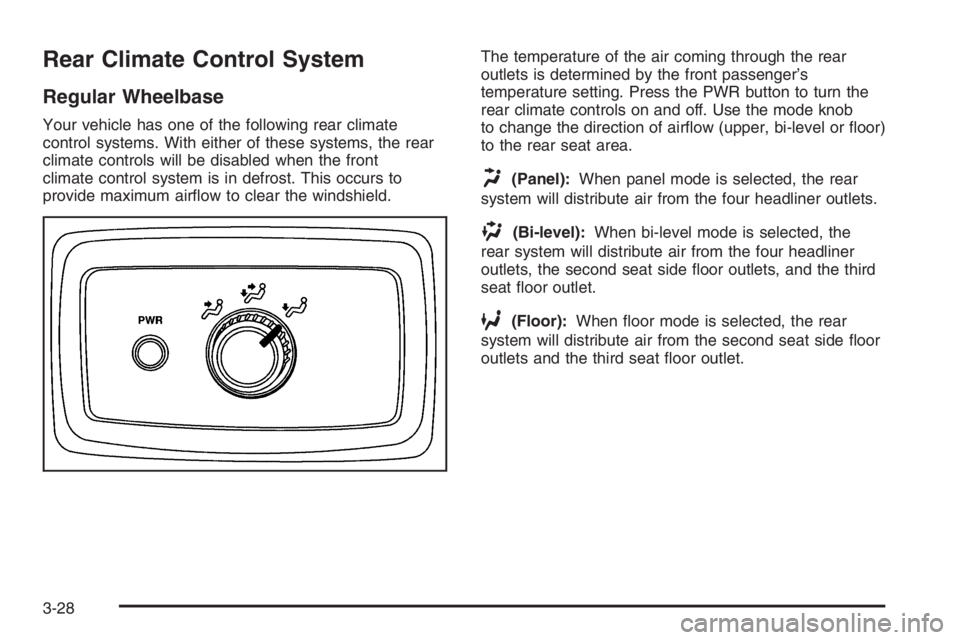 GMC ENVOY 2006 Owners Manual Rear Climate Control System
Regular Wheelbase
Your vehicle has one of the following rear climate
control systems. With either of these systems, the rear
climate controls will be disabled when the fron GMC ENVOY 2006 Owners Manual Rear Climate Control System
Regular Wheelbase
Your vehicle has one of the following rear climate
control systems. With either of these systems, the rear
climate controls will be disabled when the fron
