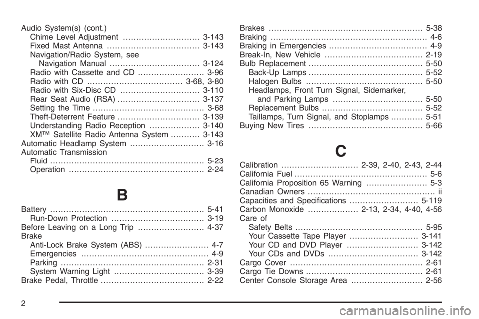 GMC ENVOY 2006  Owners Manual Audio System(s) (cont.)
Chime Level Adjustment.............................3-143
Fixed Mast Antenna...................................3-143
Navigation/Radio System, see
Navigation Manual..............