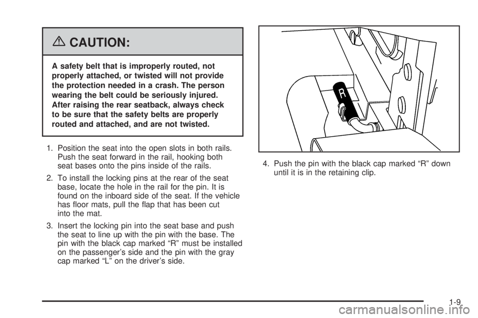 GMC SAVANA 2006 User Guide {CAUTION:
A safety belt that is improperly routed, not
properly attached, or twisted will not provide
the protection needed in a crash. The person
wearing the belt could be seriously injured.
After ra GMC SAVANA 2006 User Guide {CAUTION:
A safety belt that is improperly routed, not
properly attached, or twisted will not provide
the protection needed in a crash. The person
wearing the belt could be seriously injured.
After ra