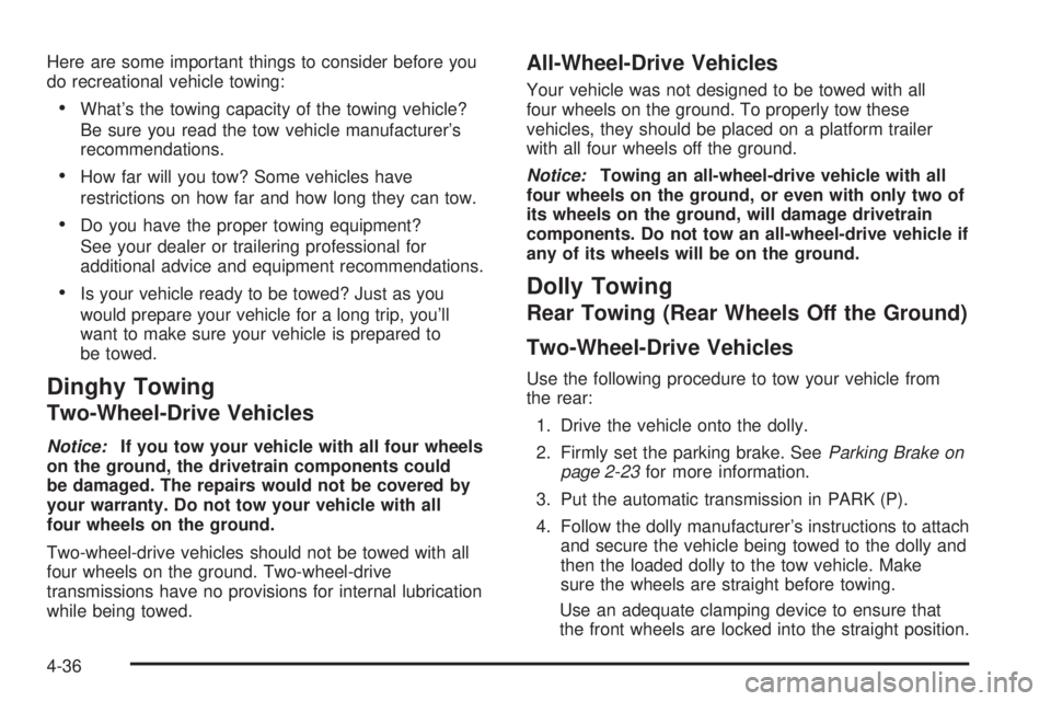 GMC SAVANA 2006 Owners Manual Here are some important things to consider before you
do recreational vehicle towing:
•What’s the towing capacity of the towing vehicle?
Be sure you read the tow vehicle manufacturer’s
recommend GMC SAVANA 2006 Owners Manual Here are some important things to consider before you
do recreational vehicle towing:
•What’s the towing capacity of the towing vehicle?
Be sure you read the tow vehicle manufacturer’s
recommend