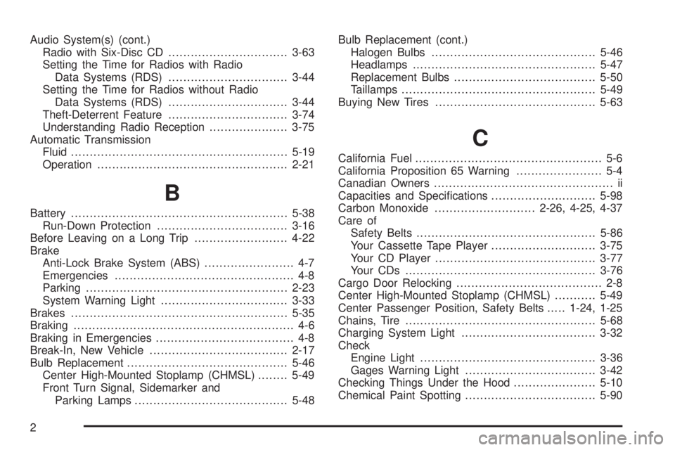 GMC SAVANA 2006  Owners Manual Audio System(s) (cont.)
Radio with Six-Disc CD................................3-63
Setting the Time for Radios with Radio
Data Systems (RDS)................................3-44
Setting the Time for Ra