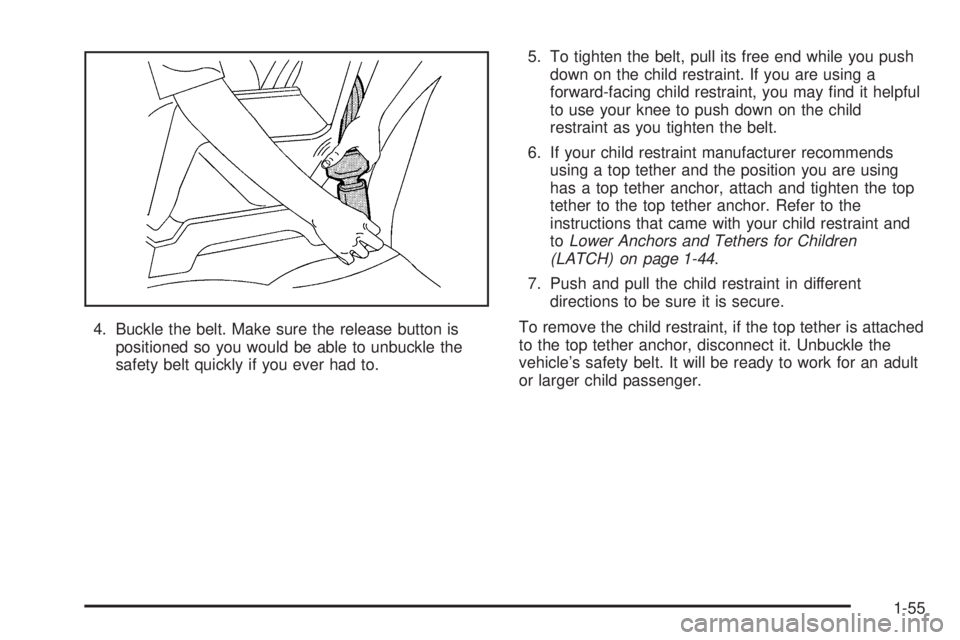 GMC SAVANA 2006 Repair Manual 4. Buckle the belt. Make sure the release button is
positioned so you would be able to unbuckle the
safety belt quickly if you ever had to.5. To tighten the belt, pull its free end while you push
down GMC SAVANA 2006 Repair Manual 4. Buckle the belt. Make sure the release button is
positioned so you would be able to unbuckle the
safety belt quickly if you ever had to.5. To tighten the belt, pull its free end while you push
down