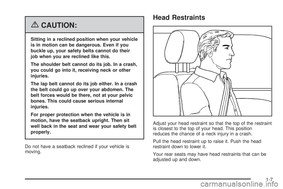 GMC SIERRA 2006 User Guide {CAUTION:
Sitting in a reclined position when your vehicle
is in motion can be dangerous. Even if you
buckle up, your safety belts cannot do their
job when you are reclined like this.
The shoulder bel