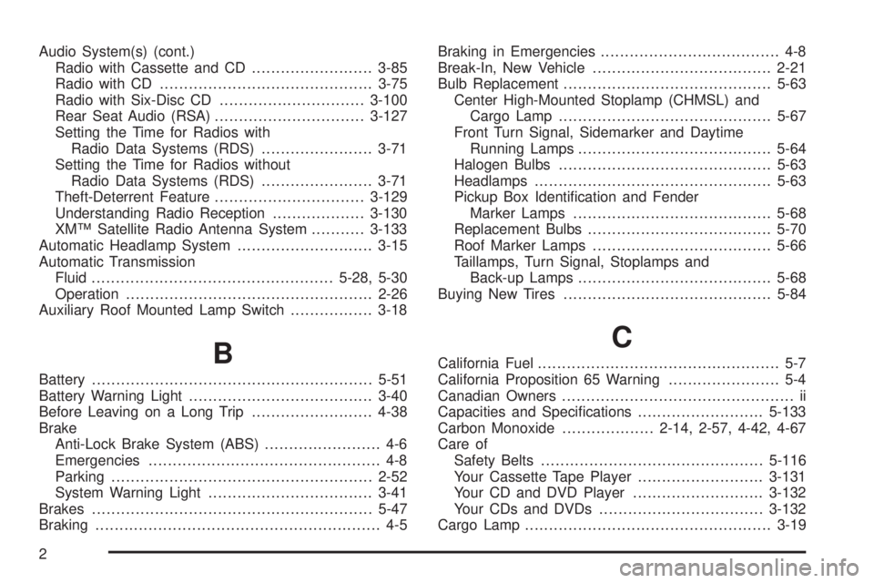 GMC SIERRA 2006  Owners Manual Audio System(s) (cont.)
Radio with Cassette and CD.........................3-85
Radio with CD............................................3-75
Radio with Six-Disc CD..............................3-100
