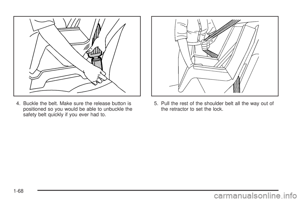 GMC SIERRA 2006 Manual PDF 4. Buckle the belt. Make sure the release button is
positioned so you would be able to unbuckle the
safety belt quickly if you ever had to.5. Pull the rest of the shoulder belt all the way out of
the GMC SIERRA 2006 Manual PDF 4. Buckle the belt. Make sure the release button is
positioned so you would be able to unbuckle the
safety belt quickly if you ever had to.5. Pull the rest of the shoulder belt all the way out of
the