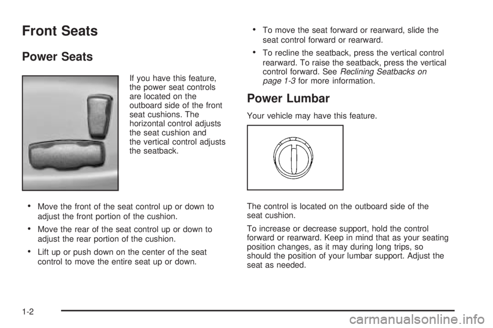 GMC ENVOY 2005  Owners Manual Front Seats
Power Seats
If you have this feature,
the power seat controls
are located on the
outboard side of the front
seat cushions. The
horizontal control adjusts
the seat cushion and
the vertical 