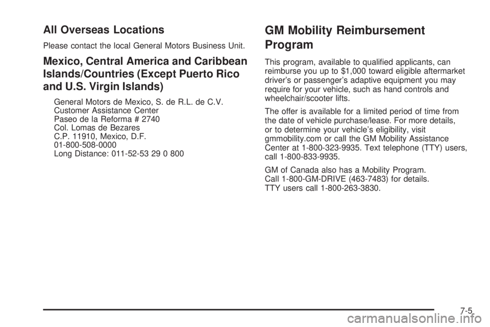 GMC ENVOY XUV 2005 Repair Manual All Overseas Locations
Please contact the local General Motors Business Unit.
Mexico, Central America and Caribbean
Islands/Countries (Except Puerto Rico
and U.S. Virgin Islands)
General Motors de Mex