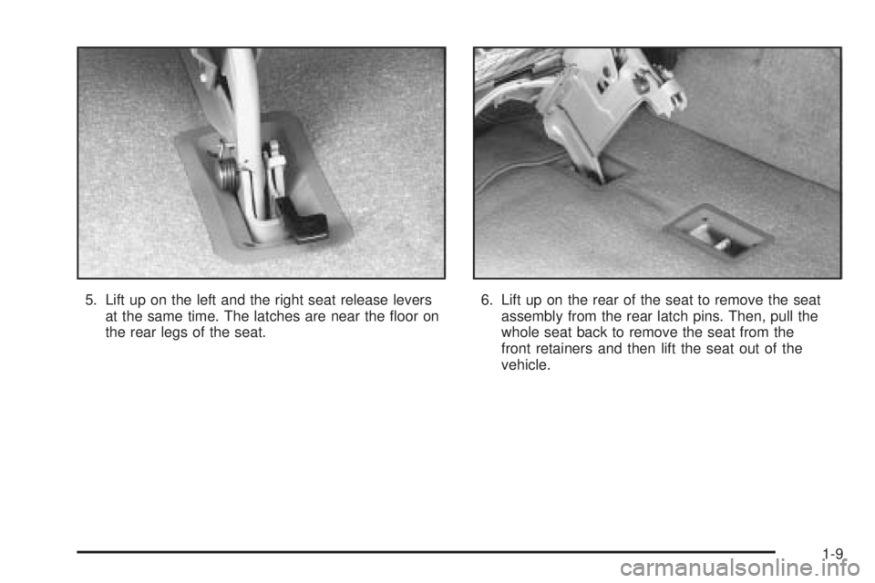 GMC SAFARI 2005 User Guide 5. Lift up on the left and the right seat release levers
at the same time. The latches are near the �oor on
the rear legs of the seat.6. Lift up on the rear of the seat to remove the seat
assembly fro