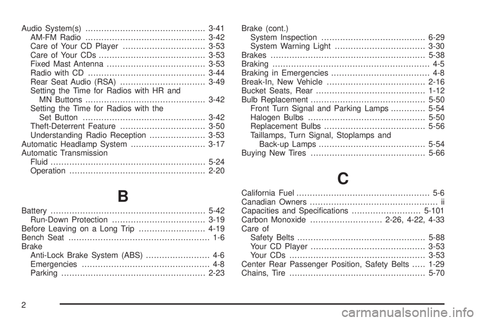 GMC SAFARI 2005  Owners Manual Audio System(s).............................................3-41
AM-FM Radio.............................................3-42
Care of Your CD Player...............................3-53
Care of Your CDs