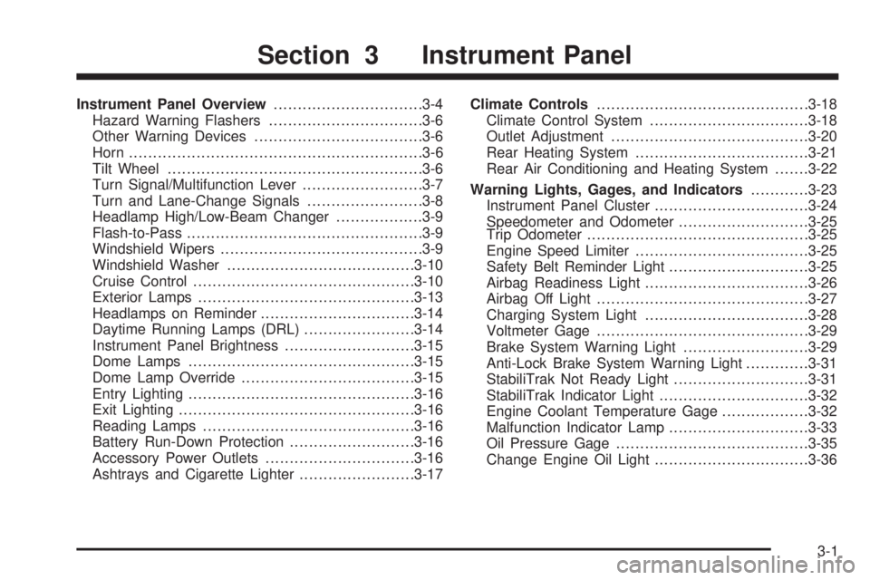 GMC SAVANA 2005  Owners Manual Instrument Panel Overview...............................3-4
Hazard Warning Flashers................................3-6
Other Warning Devices...................................3-6
Horn.................