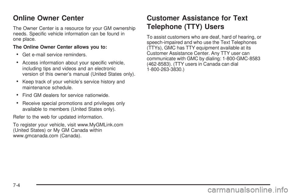 GMC SAVANA 2005  Owners Manual Online Owner Center
The Owner Center is a resource for your GM ownership
needs. Speci�c vehicle information can be found in
one place.
The Online Owner Center allows you to:
Get e-mail service remind