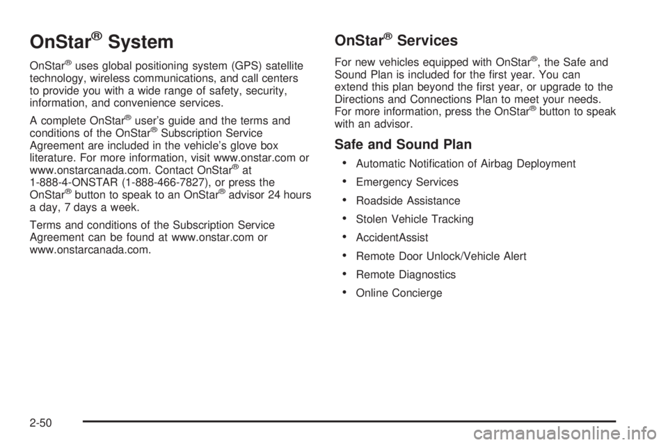 GMC YUKON 2005 Owners Guide OnStar®System
OnStar®uses global positioning system (GPS) satellite
technology, wireless communications, and call centers
to provide you with a wide range of safety, security,
information, and conve