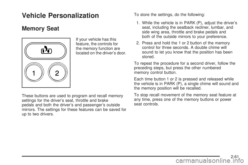 GMC YUKON 2005  Owners Manual Vehicle Personalization
Memory Seat
If your vehicle has this
feature, the controls for
the memory function are
located on the driver’s door.
These buttons are used to program and recall memory
setti