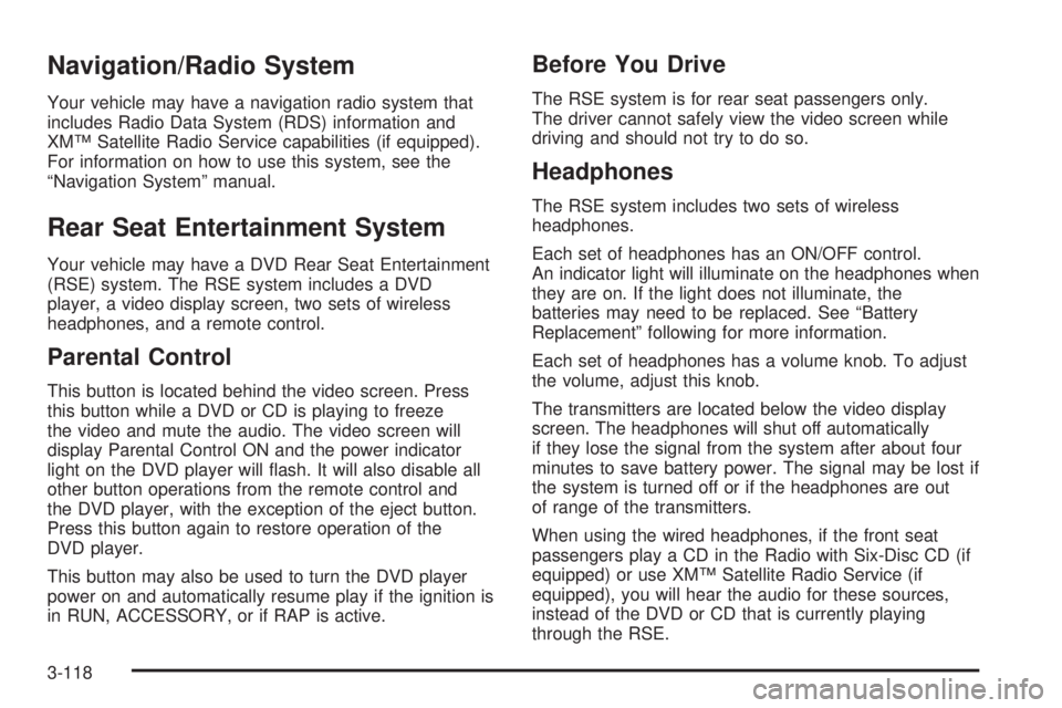 GMC YUKON 2005 User Guide Navigation/Radio System
Your vehicle may have a navigation radio system that
includes Radio Data System (RDS) information and
XM™ Satellite Radio Service capabilities (if equipped).
For information GMC YUKON 2005 User Guide Navigation/Radio System
Your vehicle may have a navigation radio system that
includes Radio Data System (RDS) information and
XM™ Satellite Radio Service capabilities (if equipped).
For information
