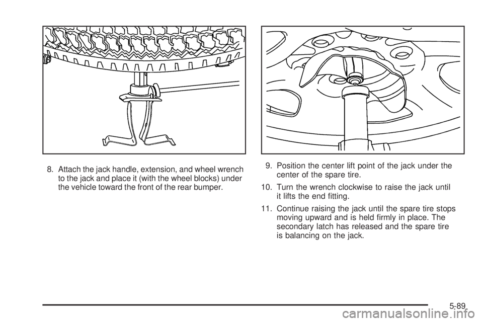 GMC YUKON 2005  Owners Manual 8. Attach the jack handle, extension, and wheel wrench
to the jack and place it (with the wheel blocks) under
the vehicle toward the front of the rear bumper.9. Position the center lift point of the j