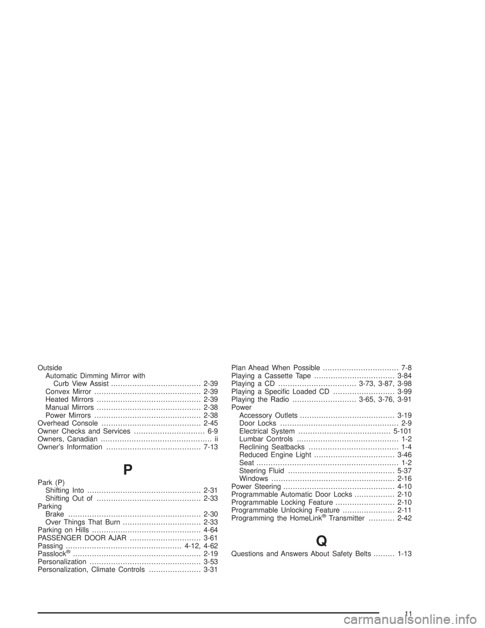 GMC ENVOY 2004  Owners Manual Outside
Automatic Dimming Mirror with
Curb View Assist......................................2-39
Convex Mirror.............................................2-39
Heated Mirrors..........................