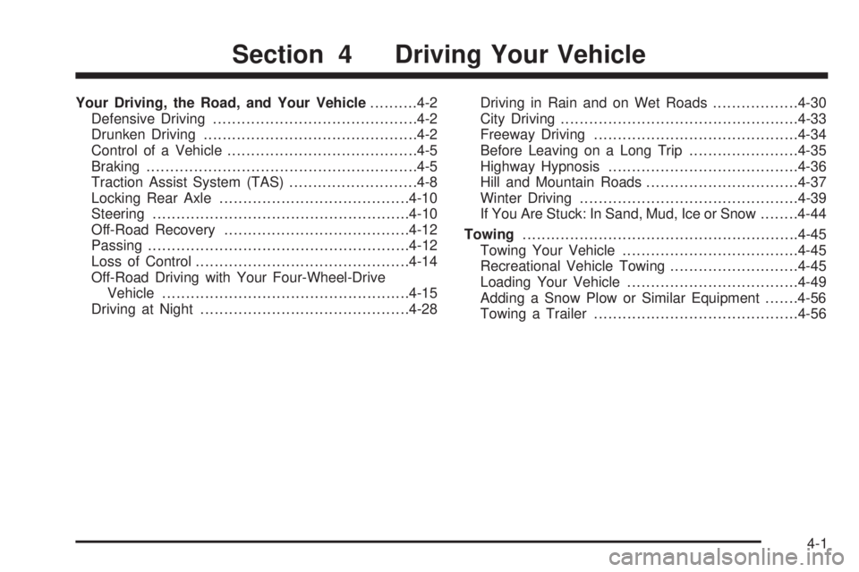 GMC ENVOY XUV 2004  Owners Manual Your Driving, the Road, and Your Vehicle..........4-2
Defensive Driving...........................................4-2
Drunken Driving.............................................4-2
Control of a Vehic