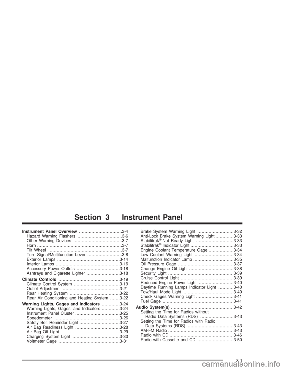 GMC SAVANA 2004  Owners Manual Instrument Panel Overview...............................3-4
Hazard Warning Flashers................................3-6
Other Warning Devices...................................3-7
Horn.................