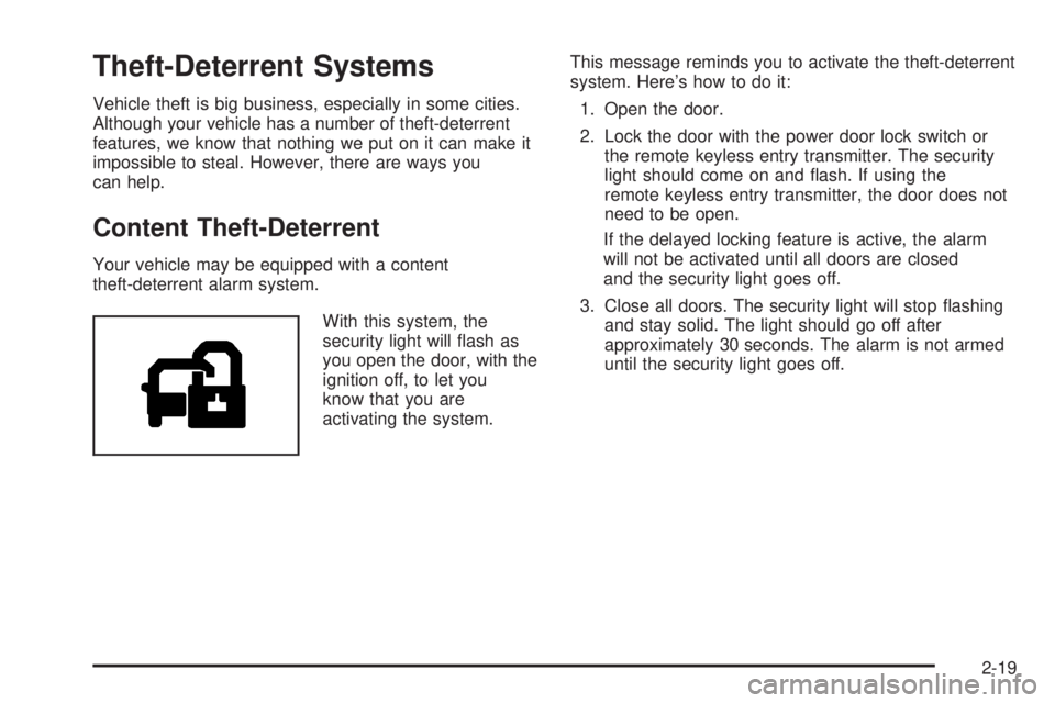 GMC SIERRA 2004 User Guide Theft-Deterrent Systems
Vehicle theft is big business, especially in some cities.
Although your vehicle has a number of theft-deterrent
features, we know that nothing we put on it can make it
impossib GMC SIERRA 2004 User Guide Theft-Deterrent Systems
Vehicle theft is big business, especially in some cities.
Although your vehicle has a number of theft-deterrent
features, we know that nothing we put on it can make it
impossib