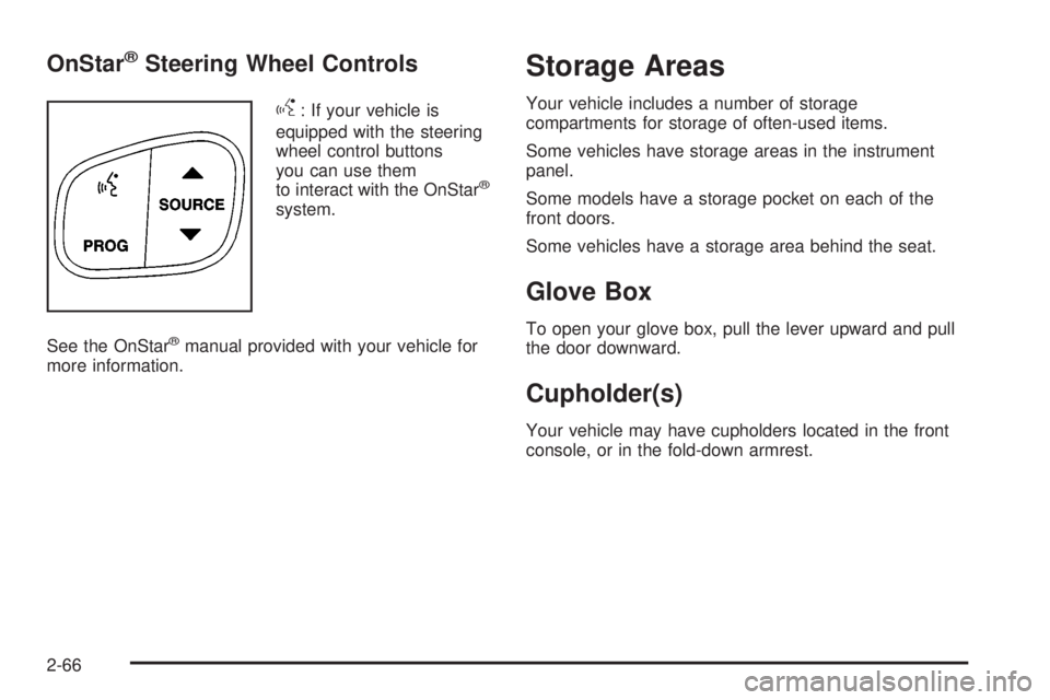 GMC SIERRA 2004  Owners Manual OnStaržSteering Wheel Controls
g
: If your vehicle is
equipped with the steering
wheel control buttons
you can use them
to interact with the OnStar
ž
system.
See the OnStar
žmanual provided with yo