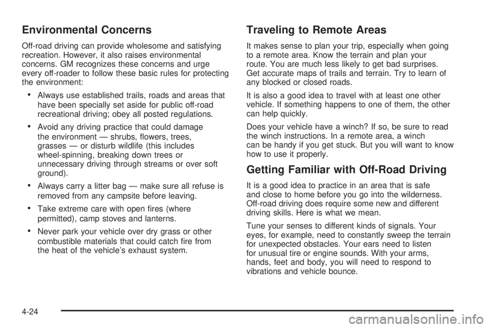 GMC SIERRA 2004  Owners Manual Environmental Concerns
Off-road driving can provide wholesome and satisfying
recreation. However, it also raises environmental
concerns. GM recognizes these concerns and urge
every off-roader to follo