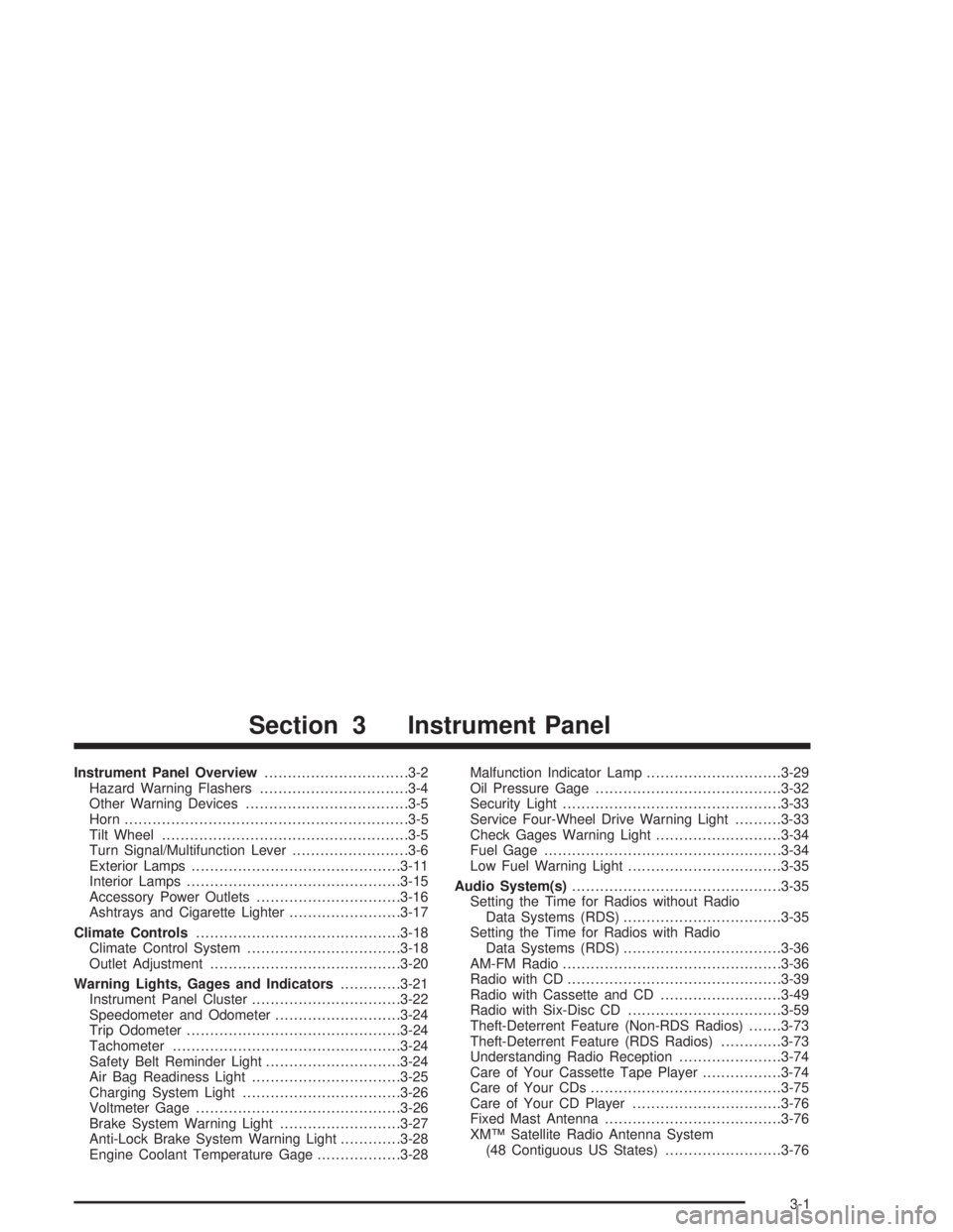 GMC SONOMA 2004  Owners Manual Instrument Panel Overview...............................3-2
Hazard Warning Flashers................................3-4
Other Warning Devices...................................3-5
Horn.................