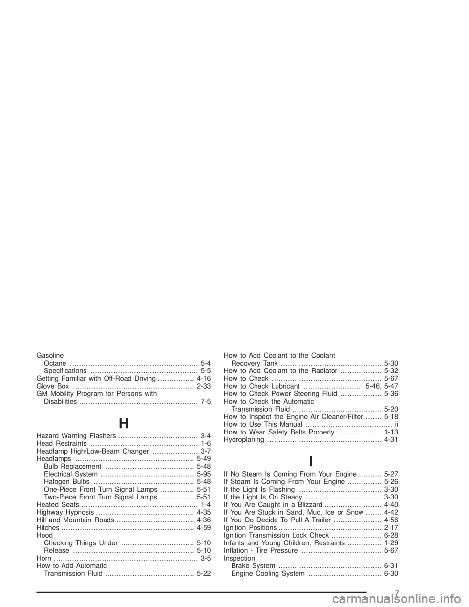 GMC SONOMA 2004  Owners Manual Gasoline
Octane........................................................ 5-4
Speciﬁcations............................................... 5-5
Getting Familiar with Off-Road Driving................4-1