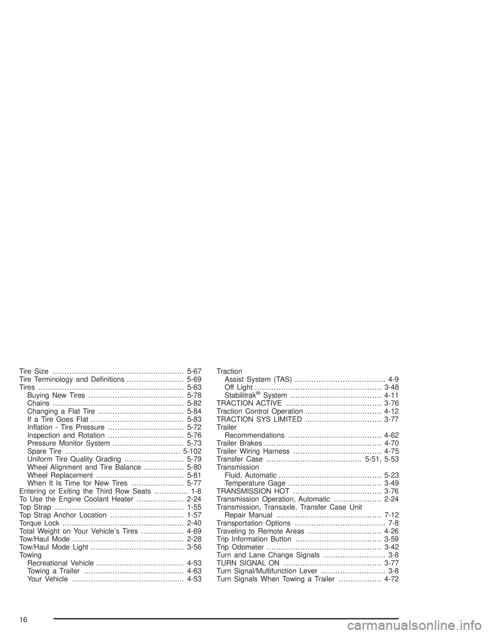 GMC YUKON 2004  Owners Manual Tire Size.......................................................5-67
Tire Terminology and De�nitions........................5-69
Tires.............................................................5-63
