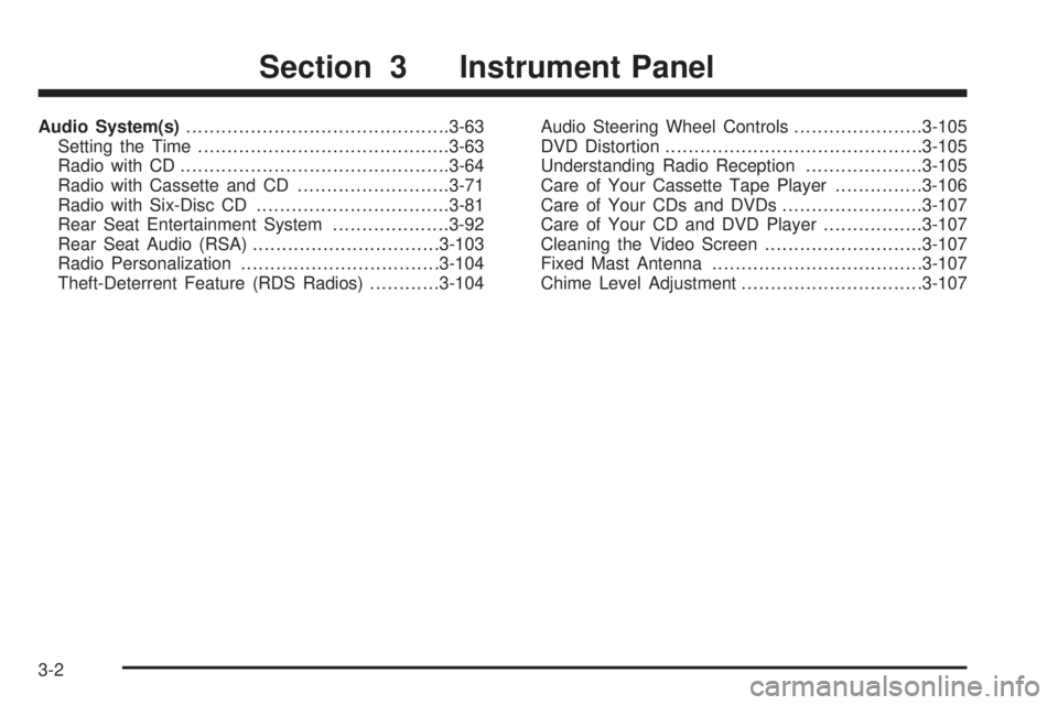 GMC ENVOY 2003  Owners Manual Audio System(s).............................................3-63
Setting the Time...........................................3-63
Radio with CD..............................................3-64
Radio w