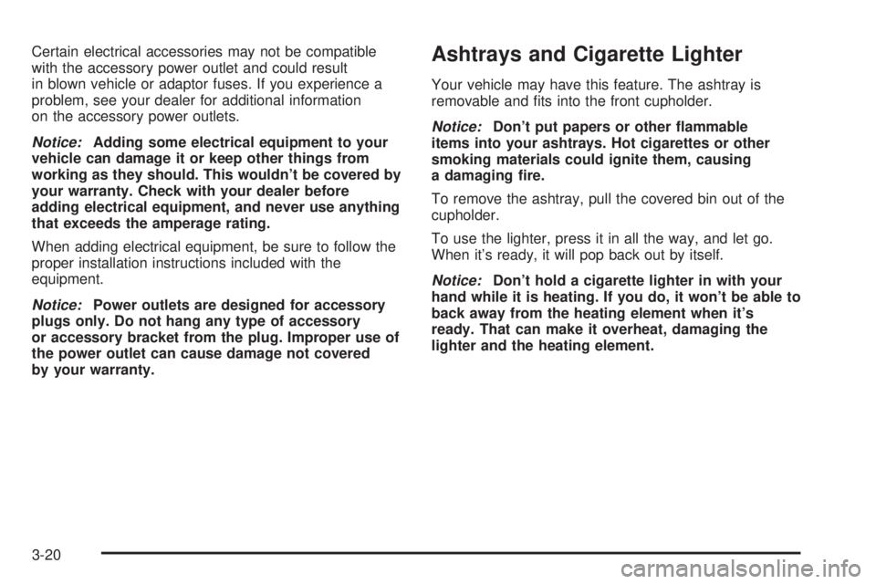 GMC ENVOY 2003  Owners Manual Certain electrical accessories may not be compatible
with the accessory power outlet and could result
in blown vehicle or adaptor fuses. If you experience a
problem, see your dealer for additional inf