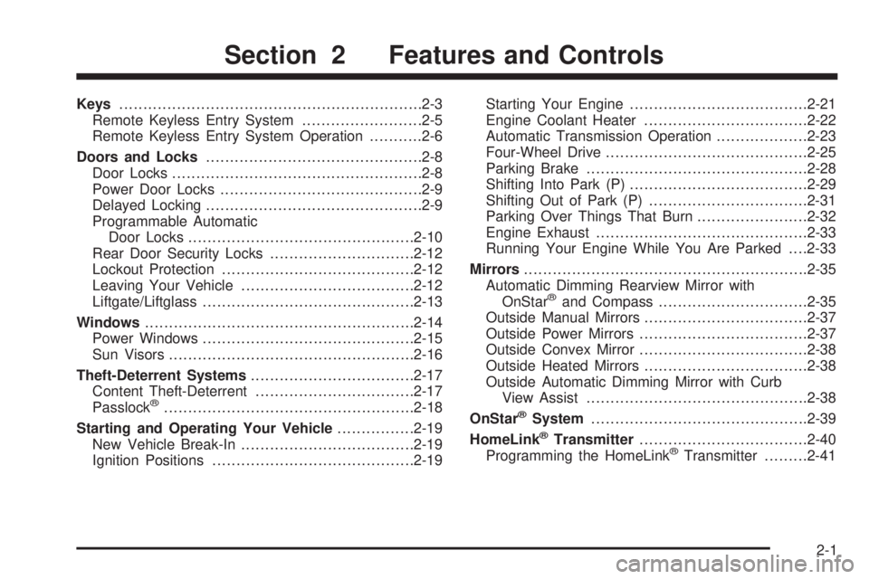 GMC ENVOY 2003  Owners Manual Keys...............................................................2-3
Remote Keyless Entry System.........................2-5
Remote Keyless Entry System Operation...........2-6
Doors and Locks......