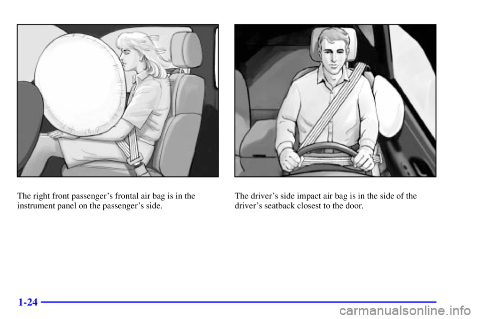 GMC ENVOY 2002 Owners Guide 1-24
The right front passengers frontal air bag is in the
instrument panel on the passengers side.The drivers side impact air bag is in the side of the
drivers seatback closest to the door. 