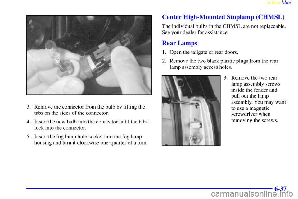 GMC YUKON 1999  Owners Manual yellowblue     
6-37
3. Remove the connector from the bulb by lifting the
tabs on the sides of the connector.
4. Insert the new bulb into the connector until the tabs
lock into the connector.
5. Inser