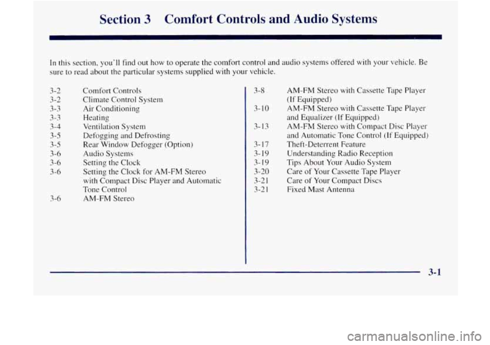 GMC JIMMY 1997  Owners Manual Section 3 Comfort  Controls  and  Audio  Systems 
In this section,  youll  find  out how to operate  the comfort  control  and  audio  systems  offered with your vehicle. Be 
sure to  read about  the