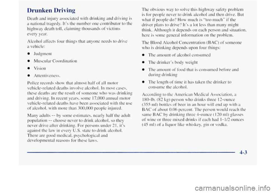 GMC JIMMY 1997  Owners Manual Drunken  Driving 
0 Vision 
Many  adults 
-- by some  estimates. nearly half the adult 
population 
-- cl~oose never to drink  alcohol. so they 
never  dri\:e after  drinking. 
For persons  under 2 1.