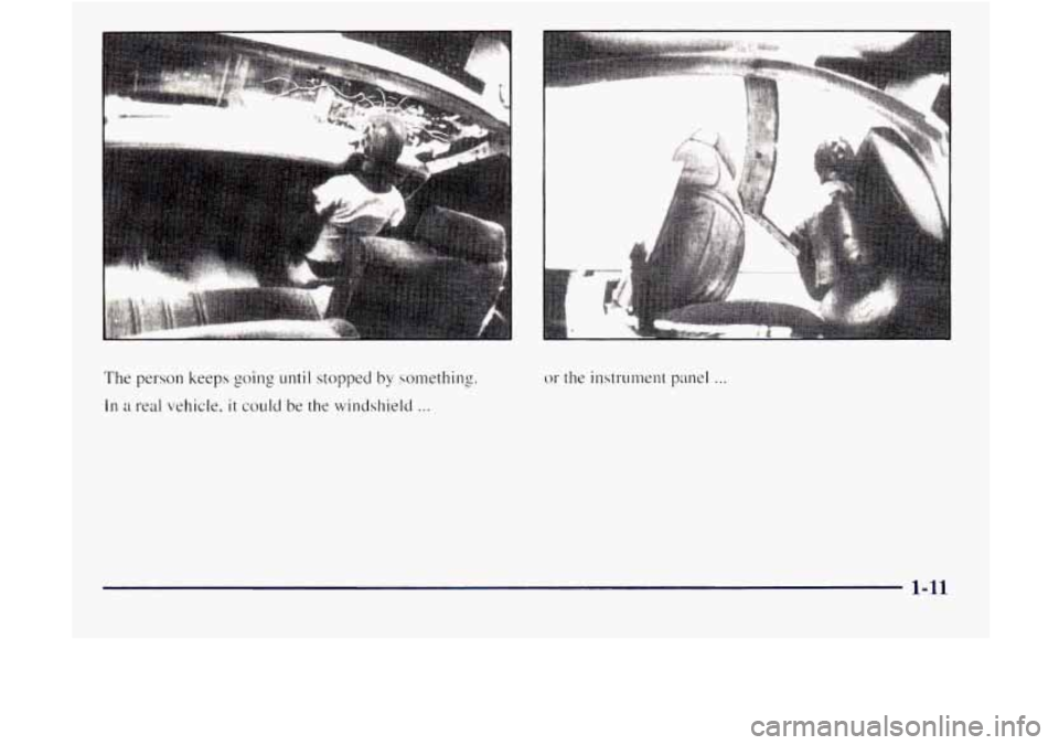 GMC JIMMY 1997 Owners Guide The person keeps going until stopped by something. 
In a real vehicle. it co~~ld be the  windshield ... 
1-11  