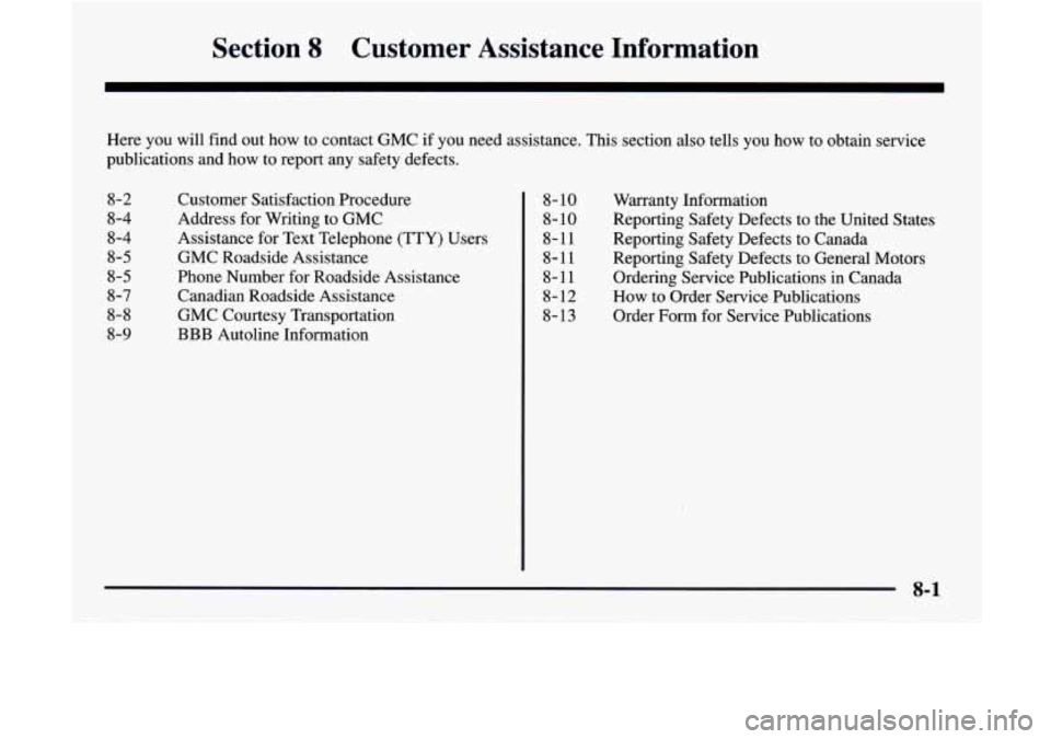 GMC JIMMY 1997 Owners Manual Section 8 Customer Assistance Information
Warranty Information
Reporting Safety Defects to the united States
Reporting Safety Defects to Canada
Reporting Safety Defects to General M GMC JIMMY 1997 Owners Manual Section 8 Customer Assistance Information
Warranty Information
Reporting Safety Defects to the united States
Reporting Safety Defects to Canada
Reporting Safety Defects to General M