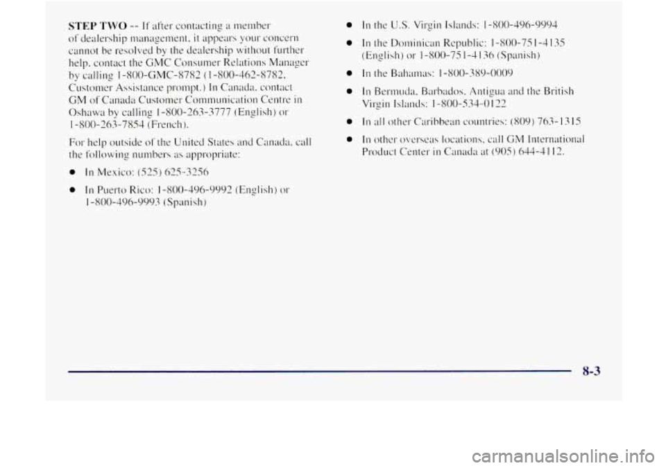GMC JIMMY 1997 Owners Manual 0 In Puerto Rico: 1-800-496-9992 (English) or
1-800-496-9993 (Spanish)
8-3 GMC JIMMY 1997 Owners Manual 0 In Puerto Rico: 1-800-496-9992 (English) or
1-800-496-9993 (Spanish)
8-3