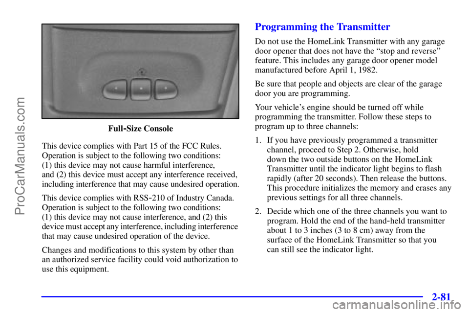 GMC ENVOY 2001  Owners Manual 2-81
Full-Size Console
This device complies with Part 15 of the FCC Rules.
Operation is subject to the following two conditions: 
(1) this device may not cause harmful interference, 
and (2) this devi