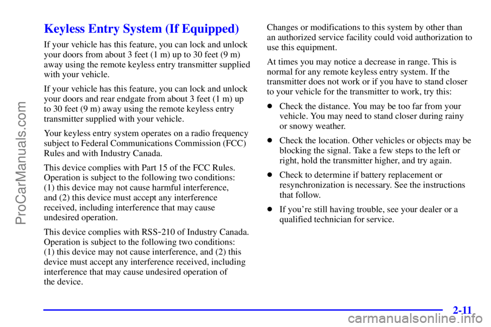 GMC ENVOY 2001 Manual PDF 2-11
Keyless Entry System (If Equipped)
If your vehicle has this feature, you can lock and unlock
your doors from about 3 feet (1 m) up to 30 feet (9 m)
away using the remote keyless entry transmitter