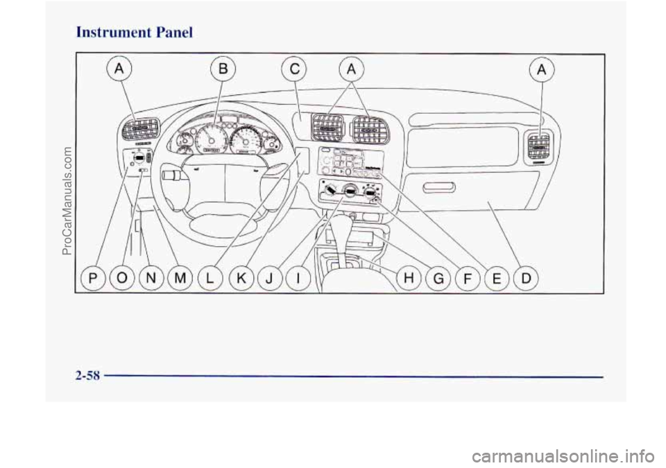 GMC ENVOY 1998 Owners Manual Instrument Panel
2-58
ProCarManuals.com GMC ENVOY 1998 Owners Manual Instrument Panel
2-58
ProCarManuals.com