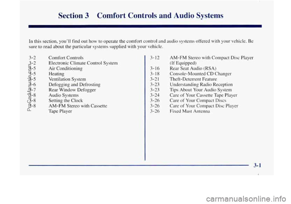 GMC ENVOY 1998  Owners Manual Section 3 Comfort Controls  and Audio Systems 
In this section,  you’ll  find out how to operate  the comfort  control and audio systems offered with your vehicle.  Be 
sure  to read  about the part