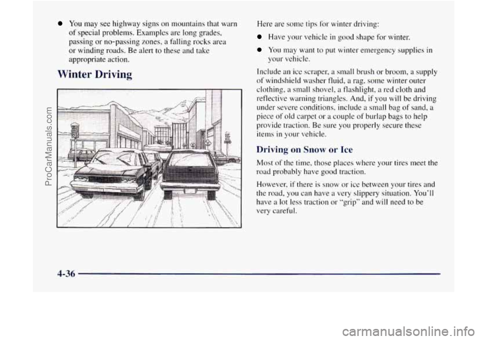 GMC ENVOY 1998 Owners Manual You may see highway signs on mountains that warn
of special problems. Examples are long grades,
passing or no-passing zones,
a falling rocks area
or winding roads. Be alert
to these a GMC ENVOY 1998 Owners Manual You may see highway signs on mountains that warn
of special problems. Examples are long grades,
passing or no-passing zones,
a falling rocks area
or winding roads. Be alert
to these a