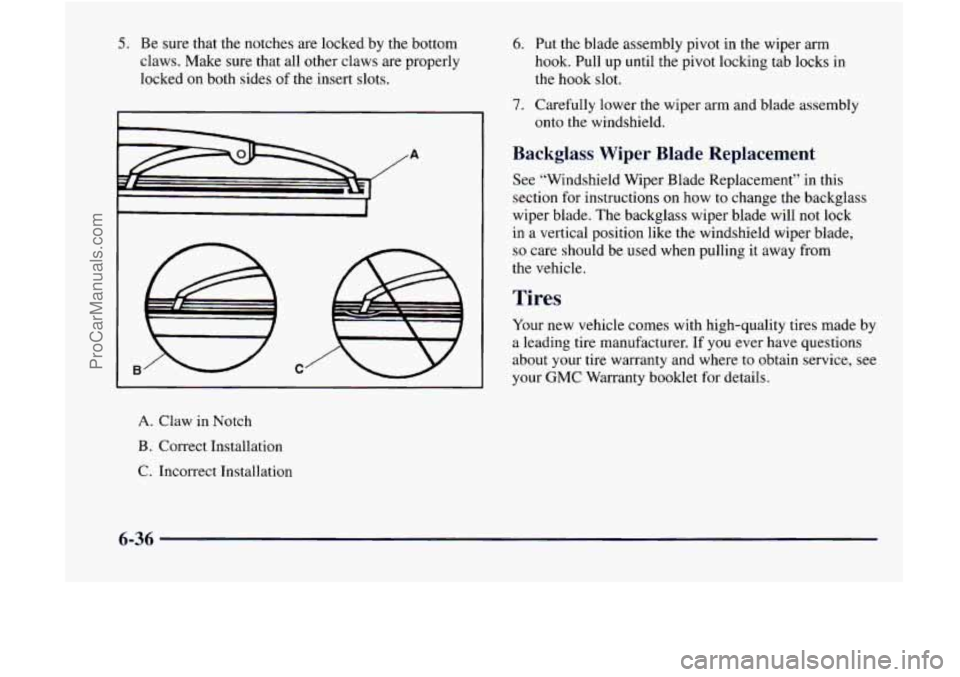 GMC ENVOY 1998 Owners Manual 5. Be sure that the notches are locked by the bottom
claws. Make sure that all other claws are properly
locked on both sides
of the insert slots.
A
t------
A. Claw in Notch
B. Correct GMC ENVOY 1998 Owners Manual 5. Be sure that the notches are locked by the bottom
claws. Make sure that all other claws are properly
locked on both sides
of the insert slots.
A
t------
A. Claw in Notch
B. Correct