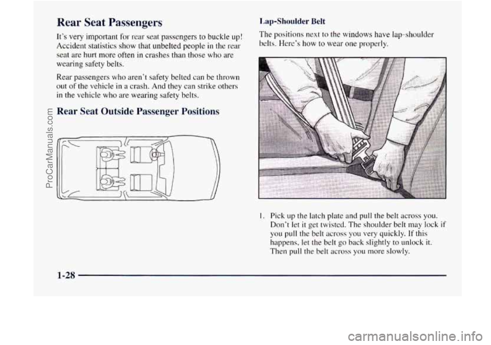 GMC ENVOY 1998 Owners Guide Rear Seat Passengers
Its very important for rear seat passengers to buckle up!
Accident statistics show that unbelted people in the rear
seat are hurt more often
in crashes than those who GMC ENVOY 1998 Owners Guide Rear Seat Passengers
Its very important for rear seat passengers to buckle up!
Accident statistics show that unbelted people in the rear
seat are hurt more often
in crashes than those who