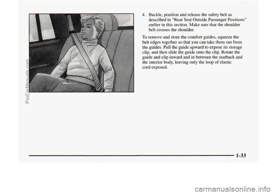 GMC ENVOY 1998 Owners Guide 4. Buckle, position and release the safety belt as described in “Rear Seat Outside Passenger Positions”
earlier in this section. Make sure that the shoulder
belt crosses t GMC ENVOY 1998 Owners Guide 4. Buckle, position and release the safety belt as described in “Rear Seat Outside Passenger Positions”
earlier in this section. Make sure that the shoulder
belt crosses t