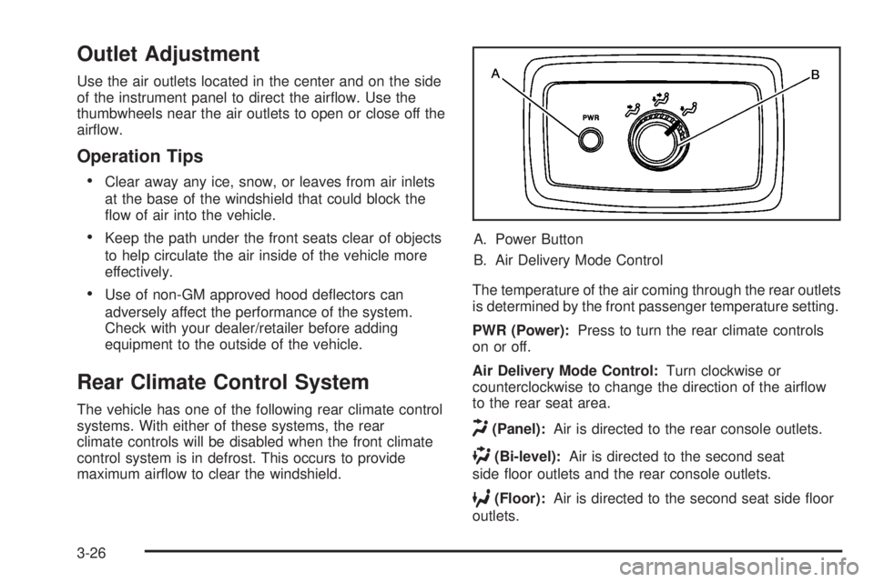 GMC ENVOY DENALI 2009  Owners Manual Outlet Adjustment
Use the air outlets located in the center and on the side
of the instrument panel to direct the air�ow. Use the
thumbwheels near the air outlets to open or close off the
air�ow.
Oper